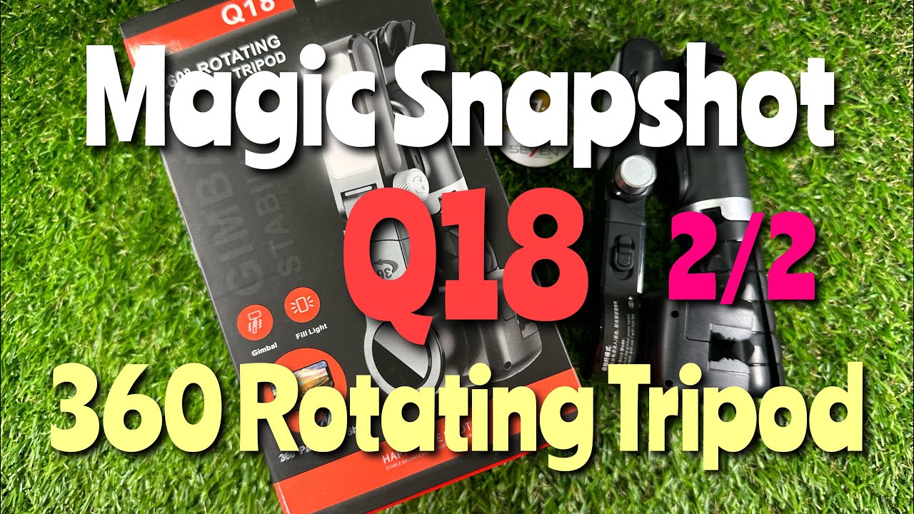 Magic Snapshot Q18 360 Rotating Tripod+Gimbal+Selfie Stick (ไม้เซลฟี่พร้อมระบบกันสั่นมีไฟ) Part 2/2