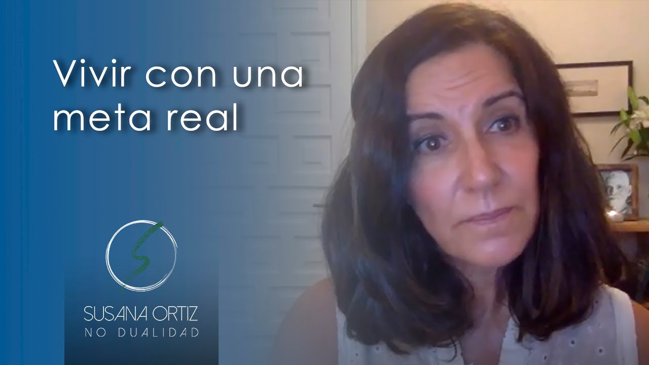 Vivir con una meta real - Susana Ortiz