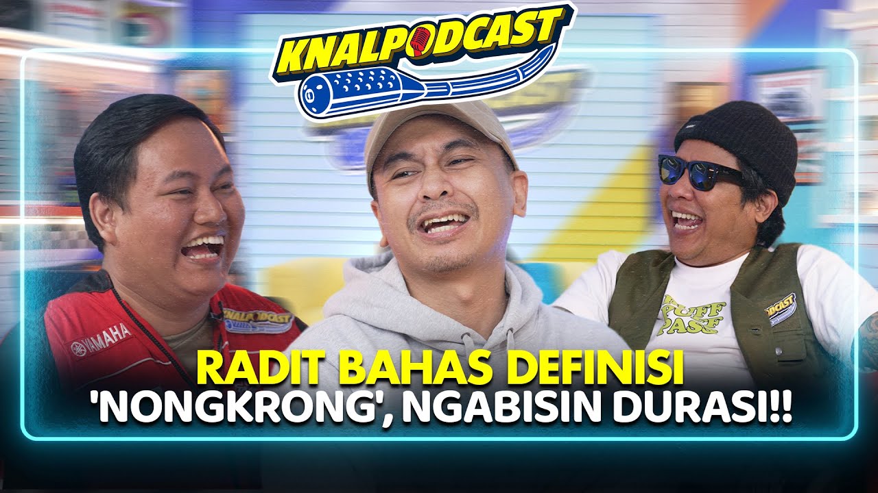 KNALPODCAST EP. 12: AJAIB! LEVEL NAKAL ALA RADIT CUMA INI...