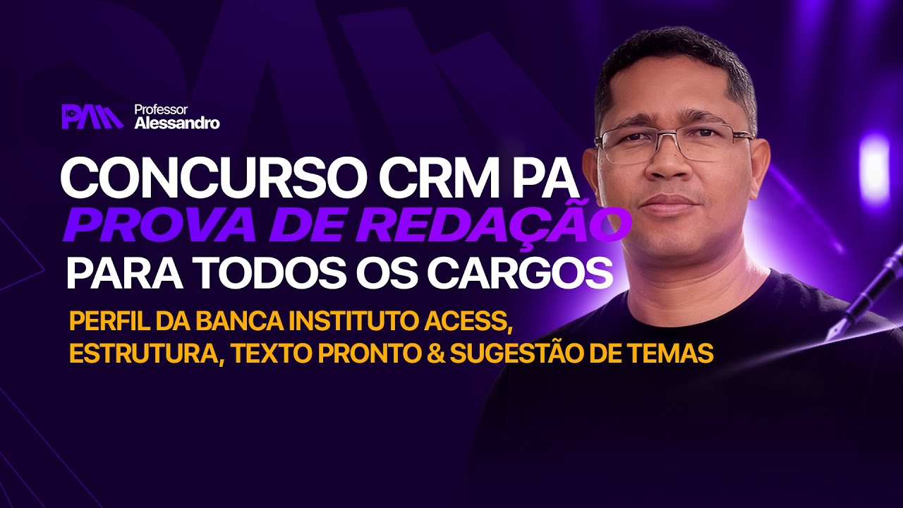CONCURSO CRM PA, ACESS: TUDO SOBRE A PROVA DE REDAÇÃO PARA TODOS OS CARGOS!
