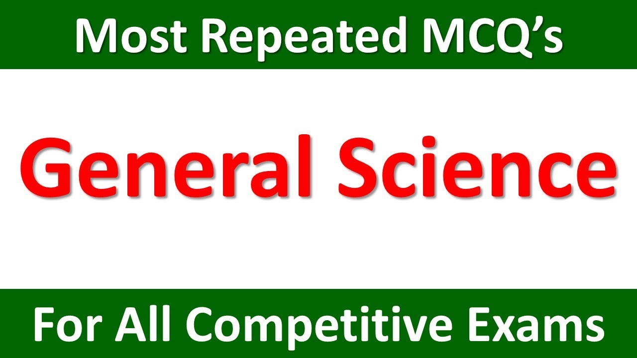 General Science | General Science Mcqs 2023 | General Science for Competitive Exams | Science Mcqs