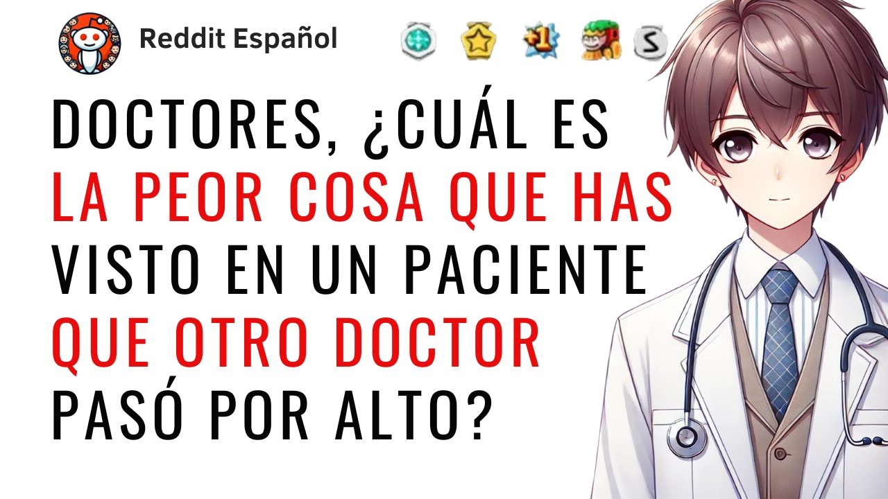 Best Of Reddit - Doctores, ¿cuál es el peor error que has visto pasar desapercibido por otro médico?