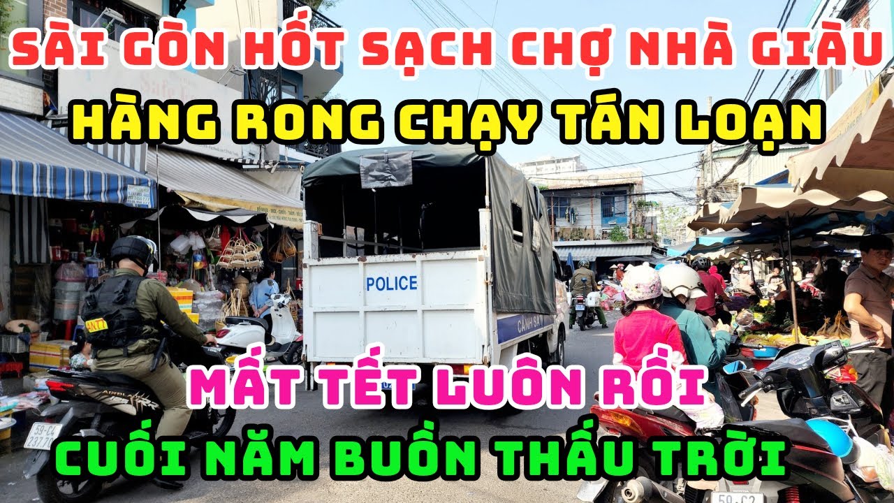 THÔI TIÊU RỒI! BẤT NGỜ HỐT SẠCH VỈA HÈ CHỢ NHÀ GIÀU, TIỂU THƯƠNG BỎ SẠP CHẠY TÁN LOẠN, TẾT BUỒN QUÁ