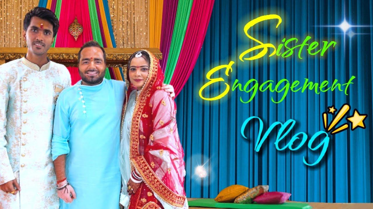 SISTER ENGAGEMENT CEREMONY | Udta Akash | Daily Vlog |