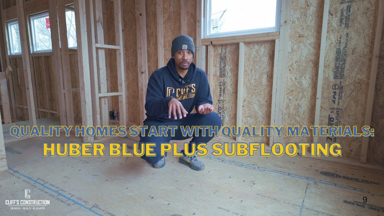 Quality Homes Start with Quality Materials: Huber Blue Plus Subflooring