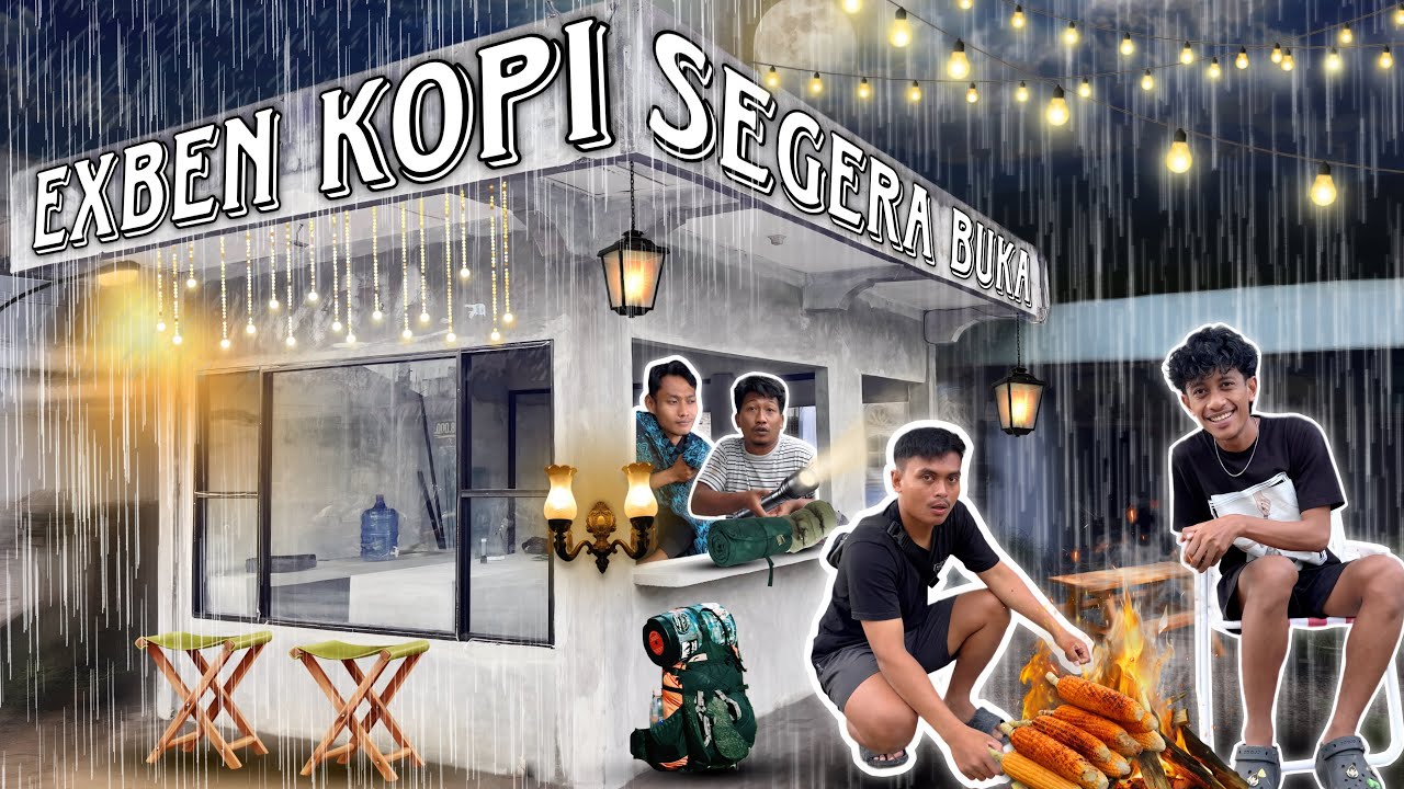 CAMPING/BERMALAM DALAM KEDAI KOPI EXBEN HUJAN DERAS SAMPAI PAGI GAK BOLEH KELUAR