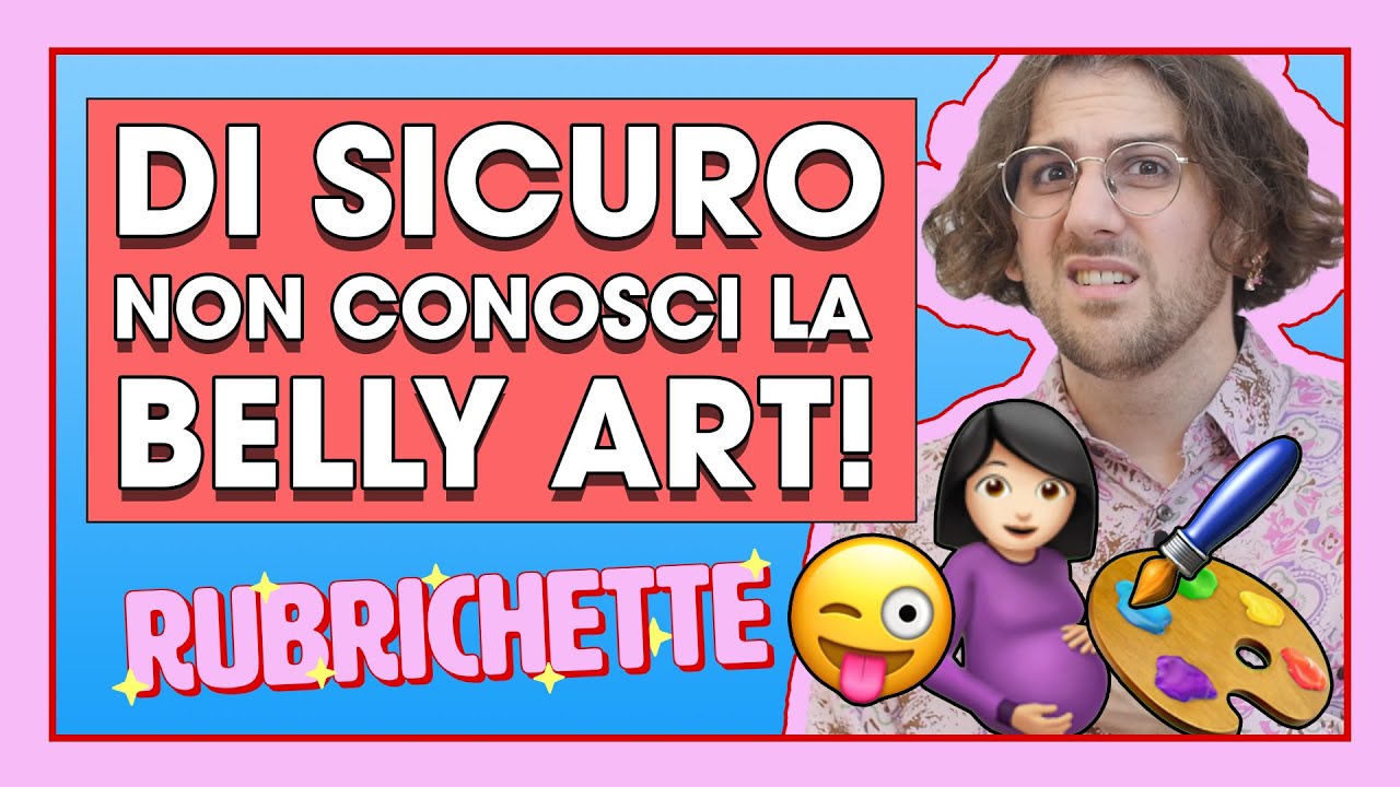DI SICURO NON CONOSCI LA BELLY ART!! | RUBRICHETTE ✨#83