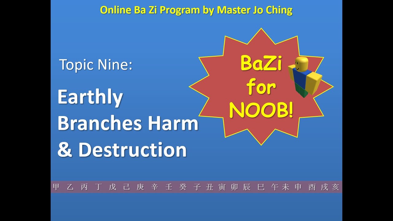 Bazi for Noob Topic 9 - Earthly Branches Harm and Destruction