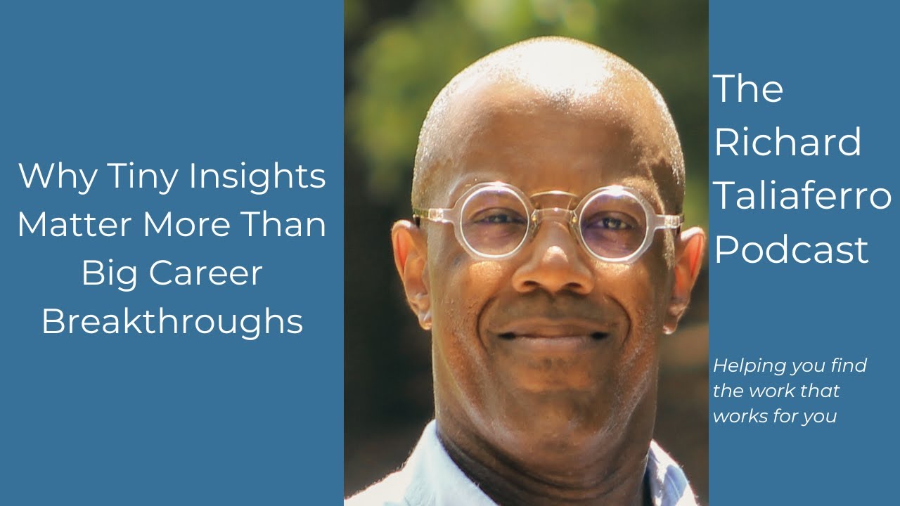 Why Tiny Insights Matter More Than Big Career Breakthroughs | Career Advice and Insights