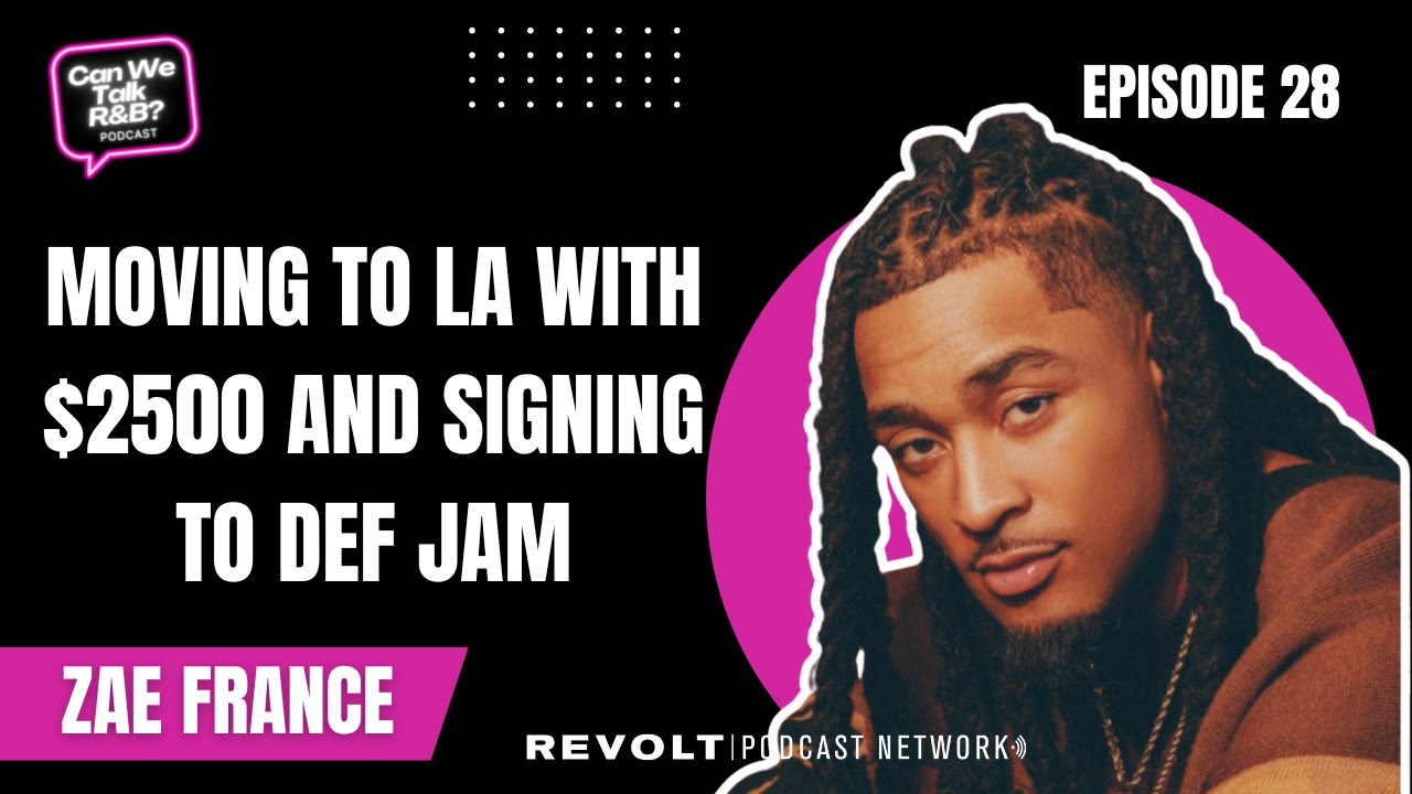 Zae France Moving to LA with $2500, Signing to Def Jam, Touring with Ne-Yo and Eric Bellinger + More