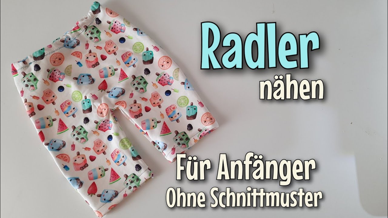 Radler - Nähanleitung - OHNE Schnittmuster - Anfänger - Nähtinchen