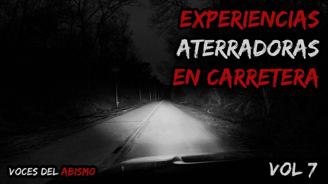 ALGO NOS SIGUIÓ EN CARRETERAS DE CHIHUAHUA y más Experiencias Aterradoras de Conductores