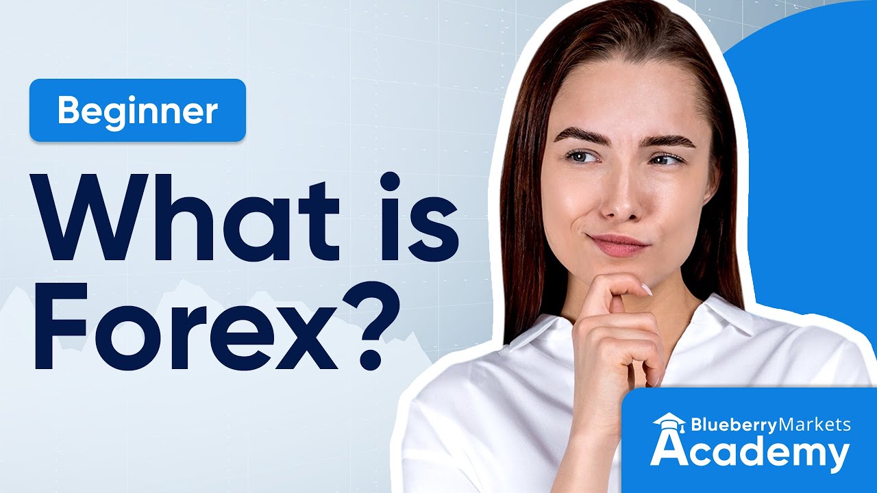 What is Forex? | Forex Trading Academy