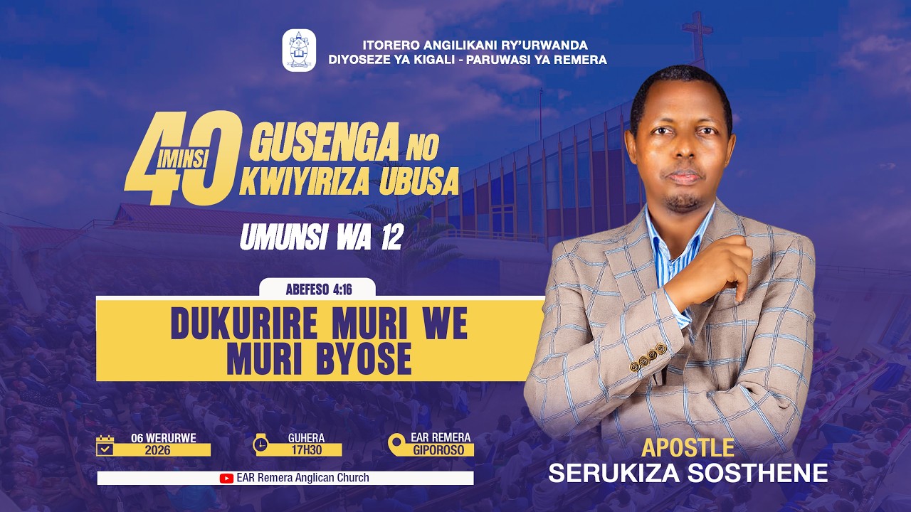 DAY 12: DUKURIRE MURI WE MURI BYOSE BY Apostle Sosthene SERUKIZA.