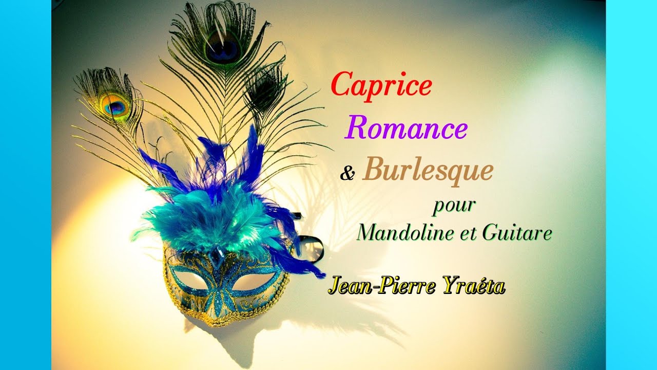 Caprice, Romance & Burlesque by Jean-Pierre YRAETA