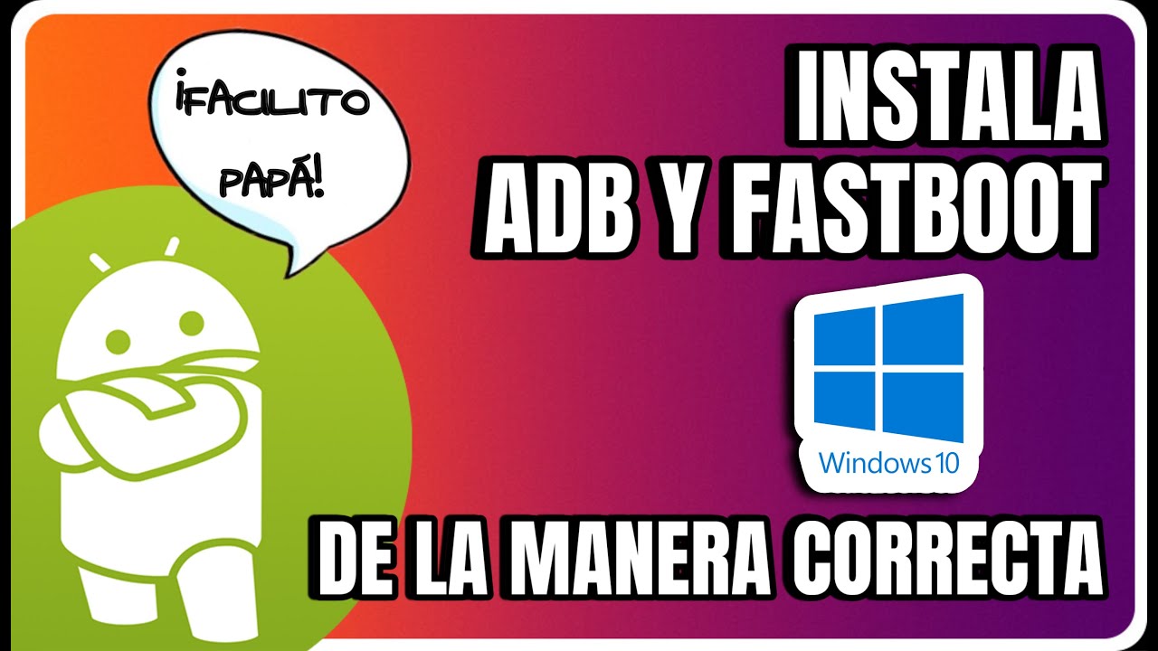 ADB Y FASTBOOT EN WINDOWS (Método seguro y OFICIAL 2025)