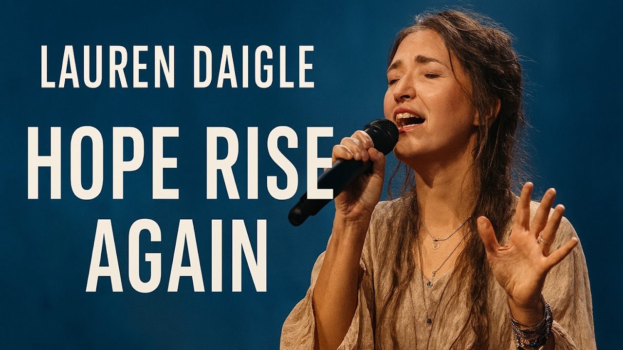 Lauren Daigle Style  — Hope Rise Again |Worship Song 2026| Christian Gospel Music | Deep Worship 