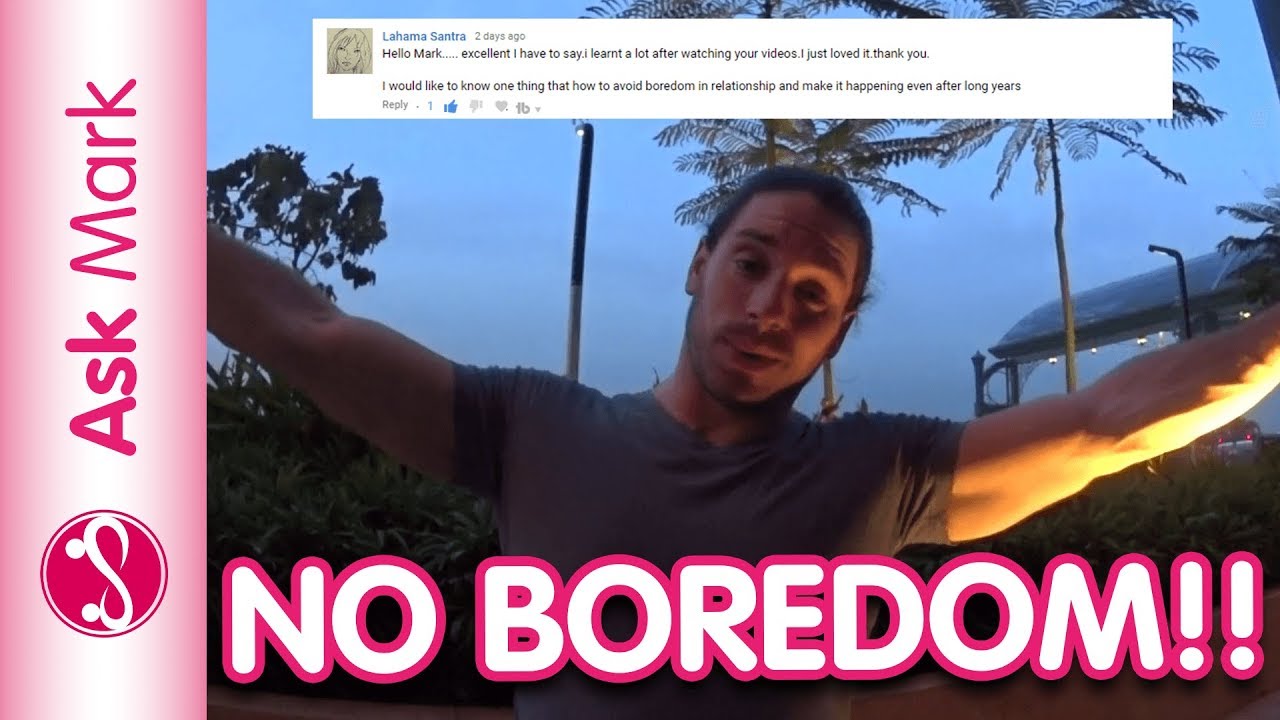 How To Keep Your Relationship Exciting And Prevent Relationship Boredom | Ask Mark #71