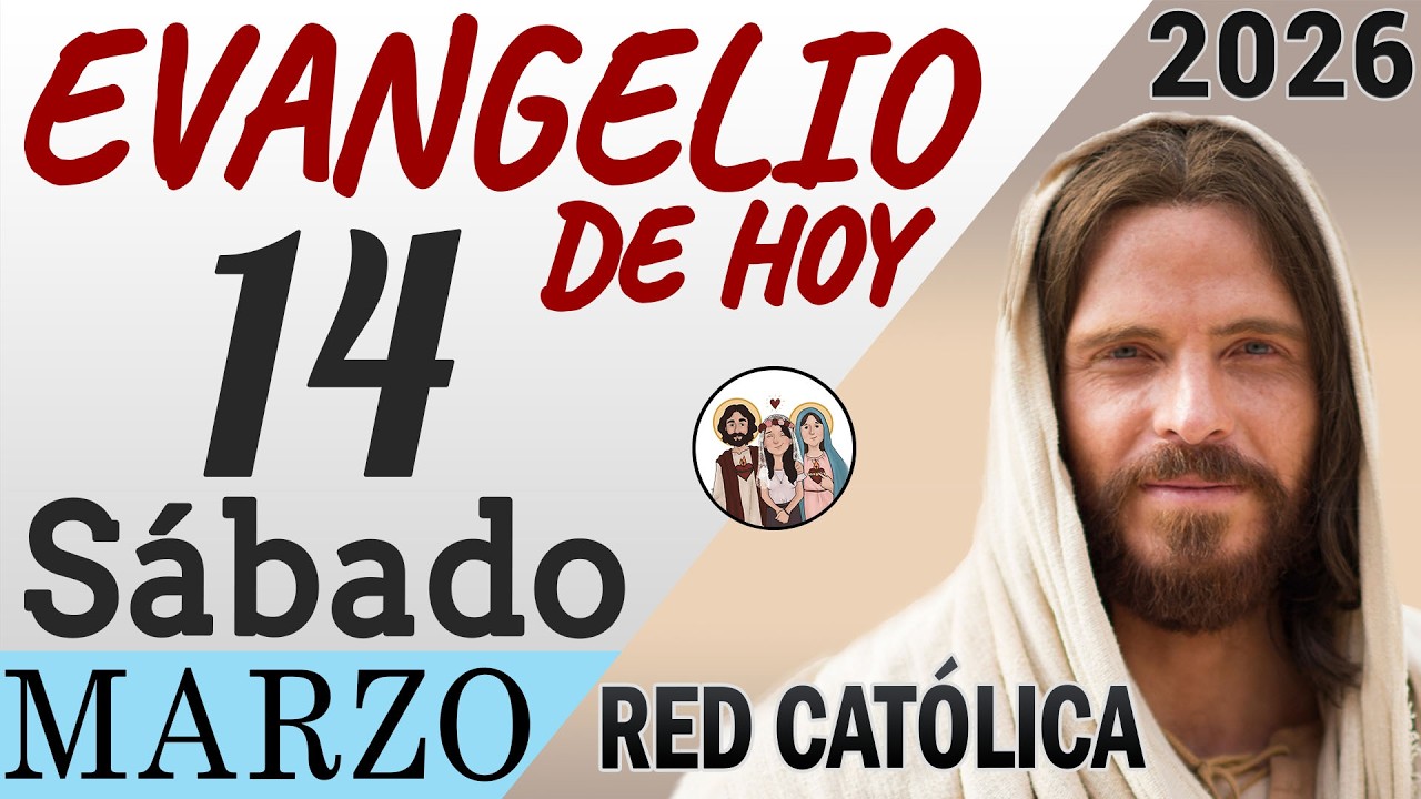 Evangelio de Hoy Sabado 14 de Marzo de 2026 | REFLEXIÓN | Red Catolica