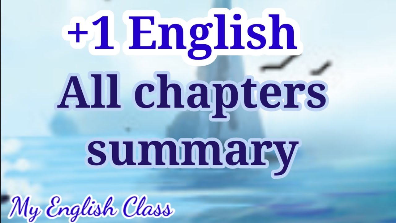 Plus one English| All chapters Summary| Exam|Plus one English improvement| Summary| All chapters