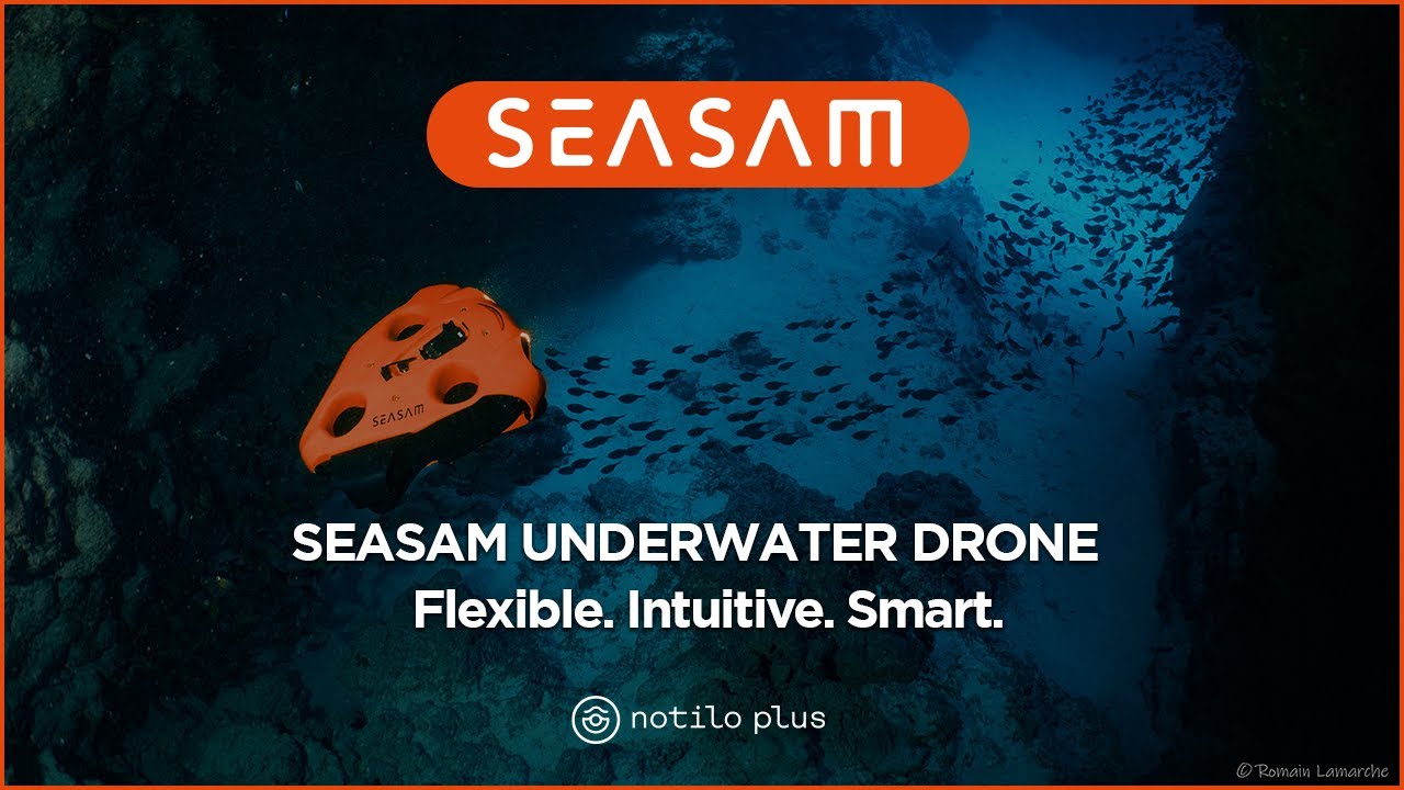 SEASAM UNDERWATER DRONE - Flexible. Intuitive. Smart.