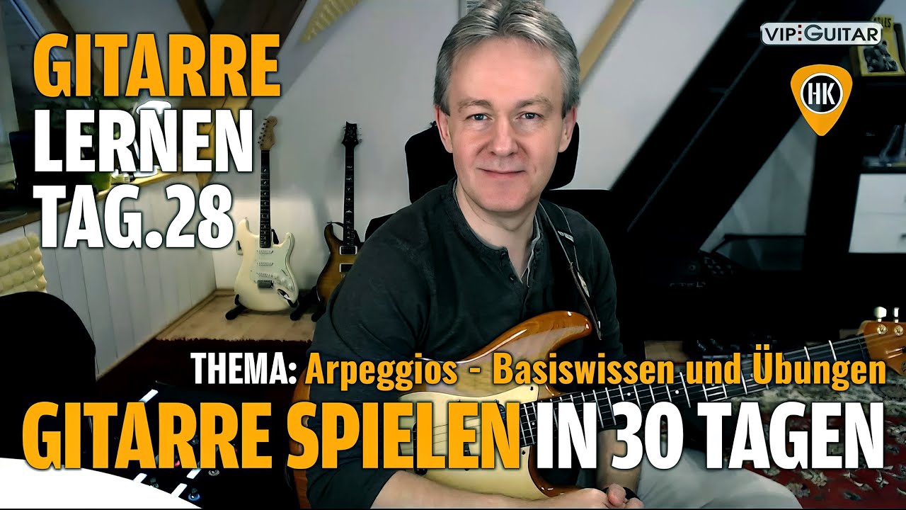 Gitarre Lernen TAG 28 - Einsteigerkurs - Arpeggios - Basiswissen und Übungen