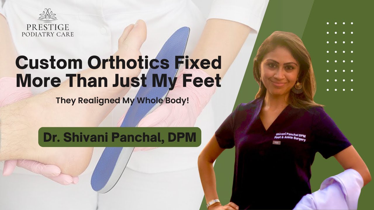 Prestige Podiatry Care: Discover the Life Changing Benefits of Custom Orthotics