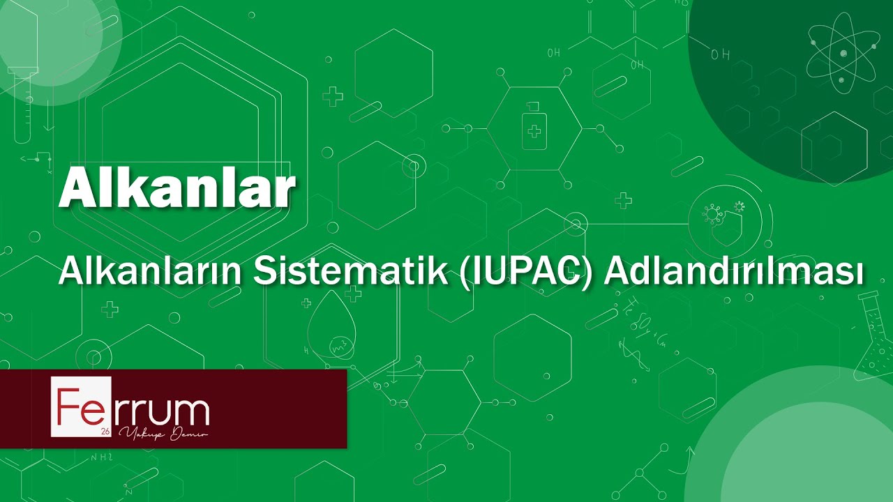 Alkanların Sistematik (IUPAC) Adlandırılması -  Alkanlar | Hidrokarbonlar