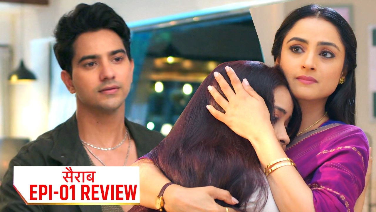Sairaab Episode 1 Review: Kya Yeh TV Ki Nayi Superhit Love Story Hai?