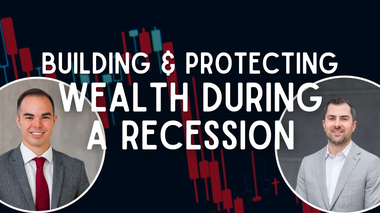 How to Build & Protect Wealth During a Recession? ft  Steve Saretsky & Ryan O'Hearn