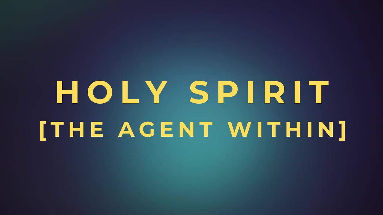 [Holy Spirit - The Agent Within] – The Kingdom of Love | A Daily Devotional