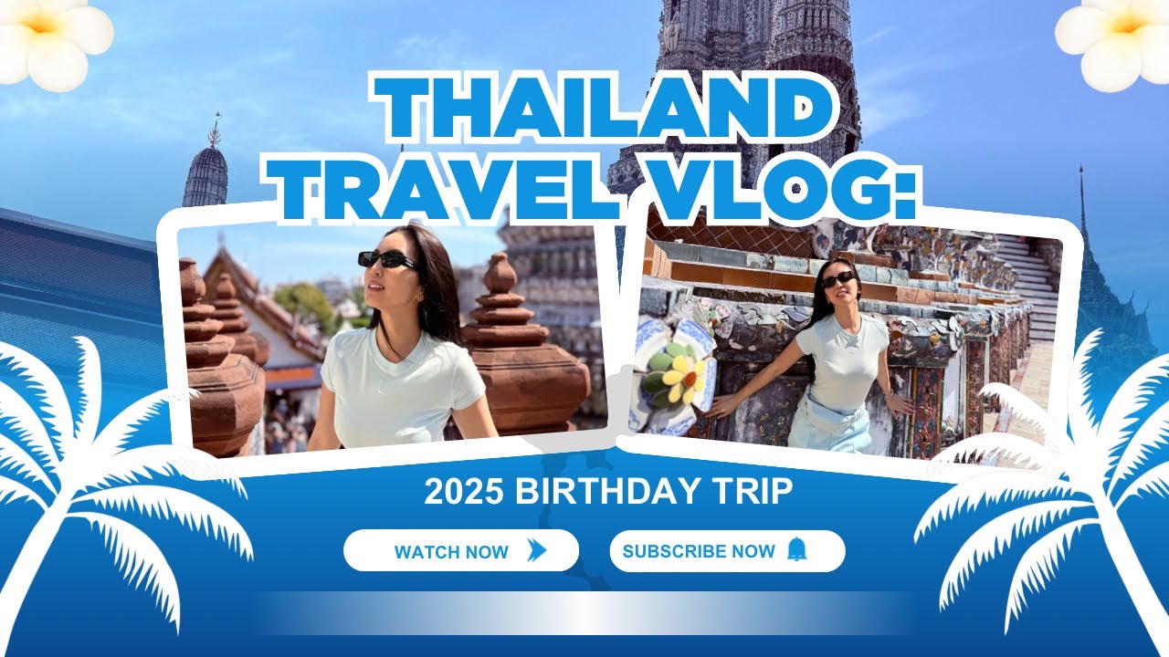 My birthday trip to Bangkok, Thailand!