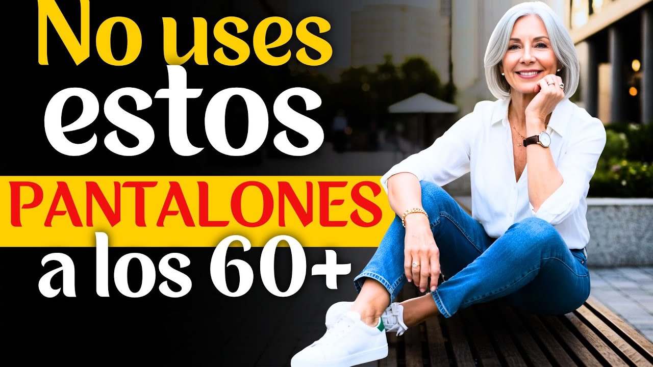 Estos Son Los 9 Pantalones Que YA NO TE FAVORECEN A LOS 60+ (Y Qué Usar en Su Lugar)