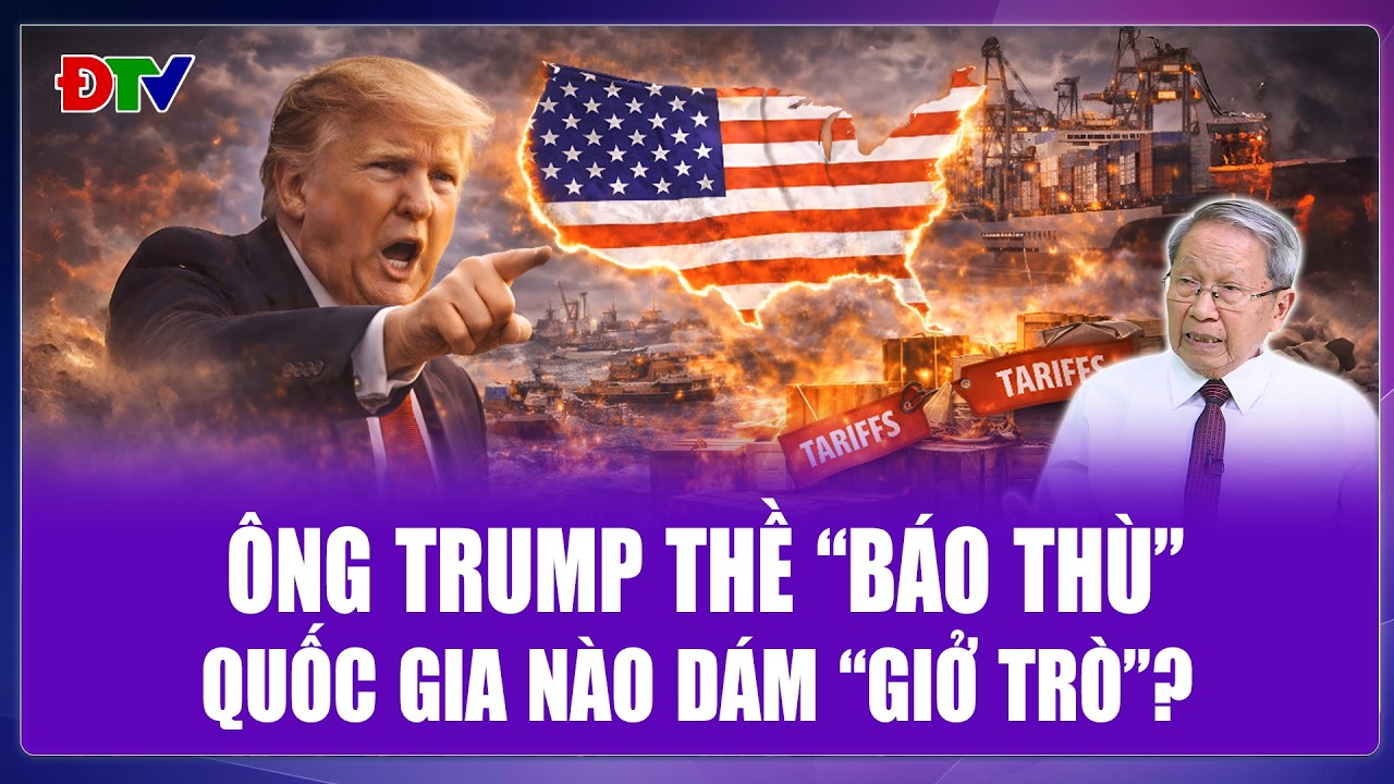 QUỐC TẾ NÓNG: Ông Trump thề “báo thù”, trừng phạt bất cứ quốc gia nào dám “giở trò” sau lưng Mỹ?