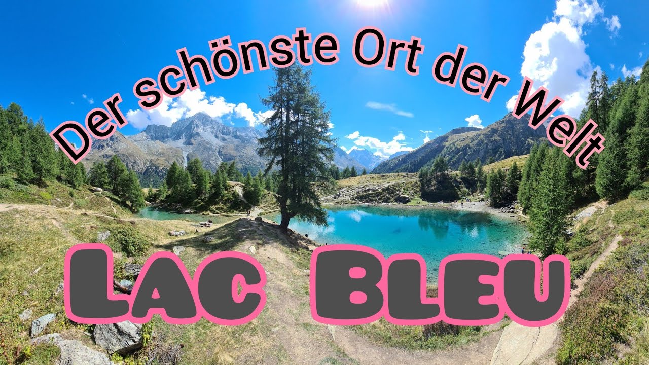 Der schönste Ort der Welt - Lac Bleu im Wallis