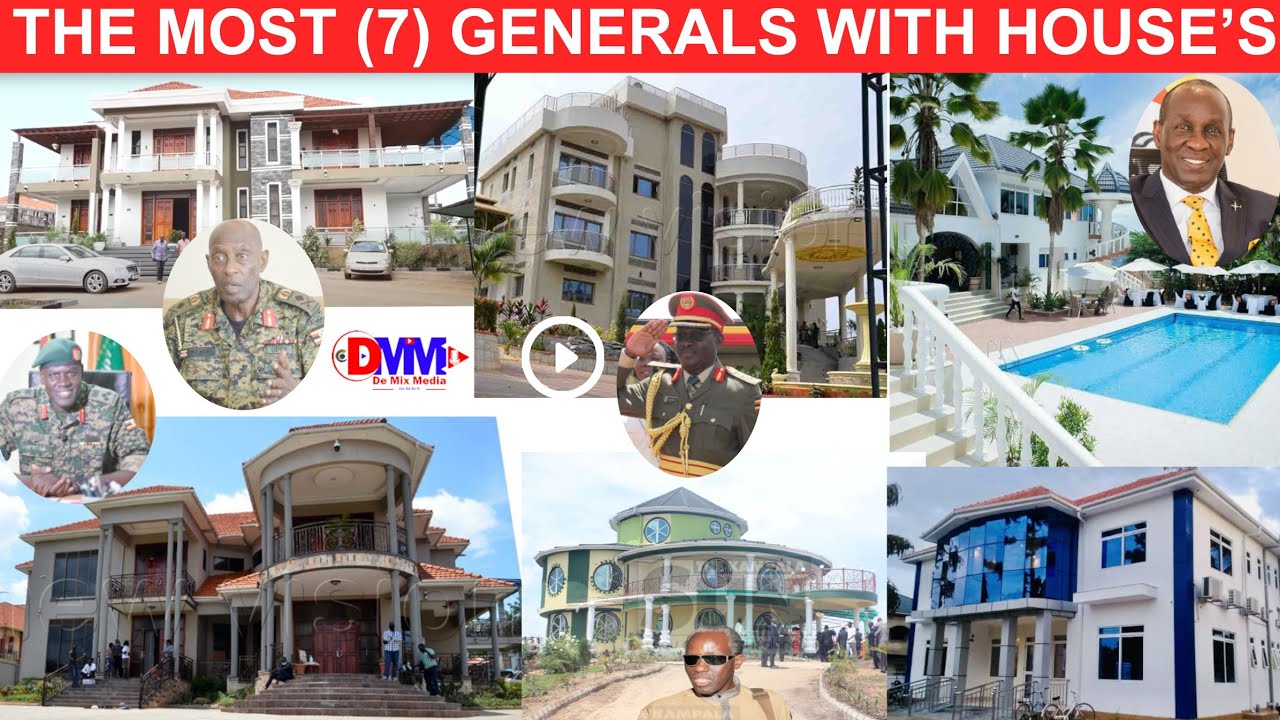 THE MOST (7) GENERALS IN UGANDA,WITH THEIR HOUSES