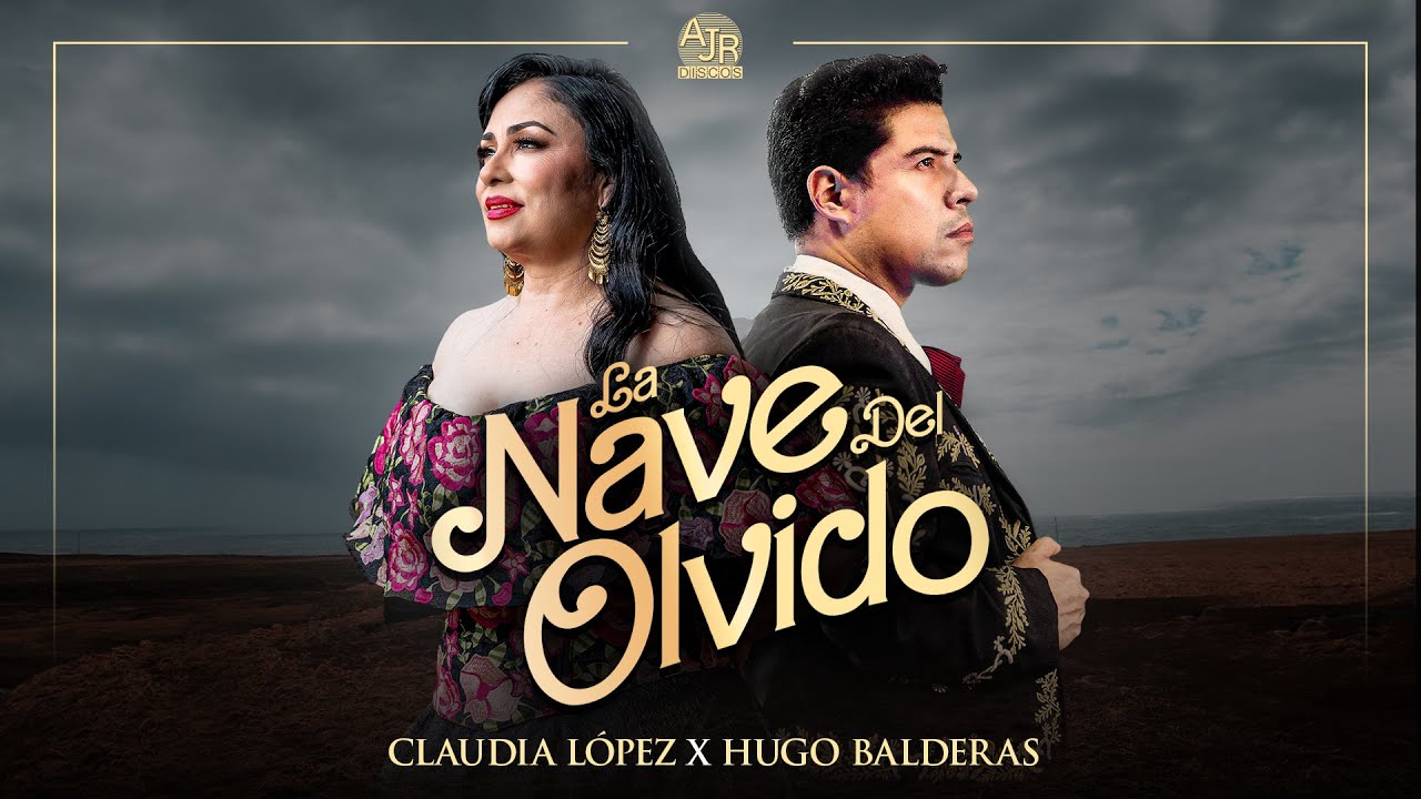 🎥 Claudia Lopez x Hugo Balderas - La Nave del Olvido (Con Mariachi) Video Oficial