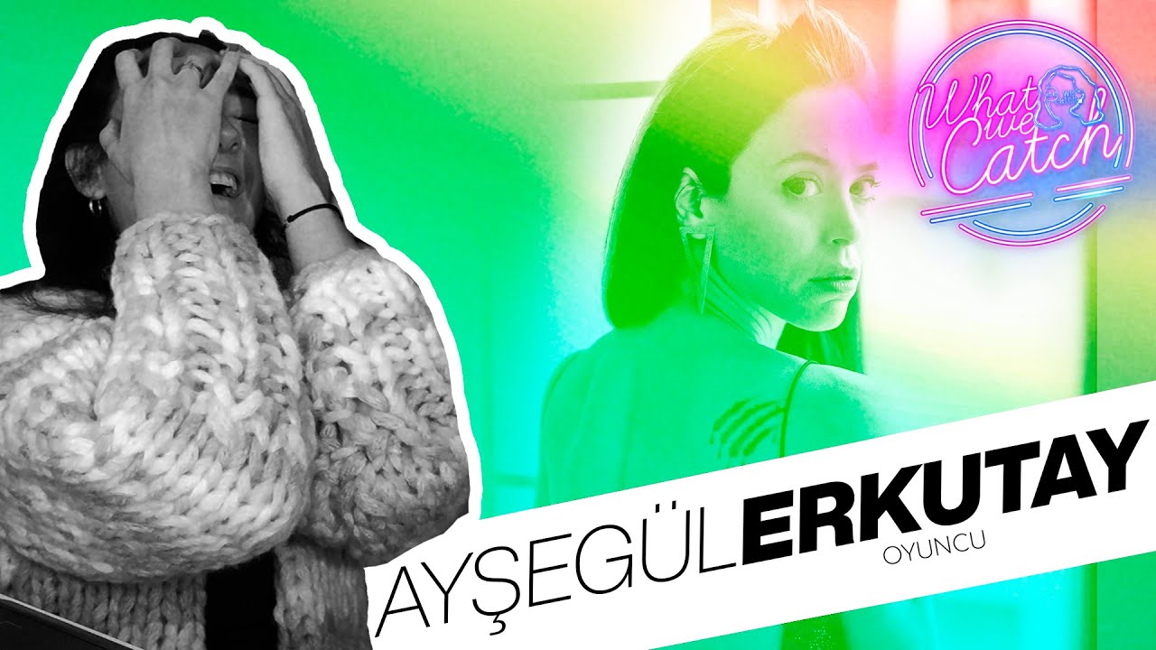 WhatWeCatch Together #8: Ayşegül Erkutay