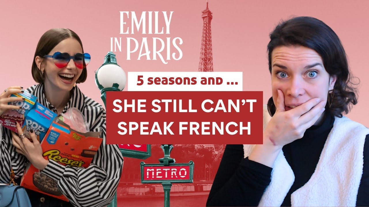 Pourquoi Emily Ne Parle TOUJOURS Pas Français Après 5 Saisons (Et Comment Faire Mieux)