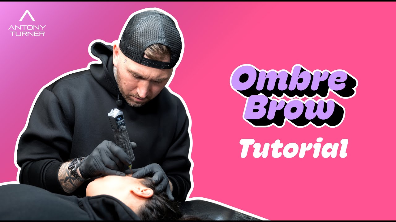 Ombre Brow Tutorial with Antony Turner | Brows | PMU