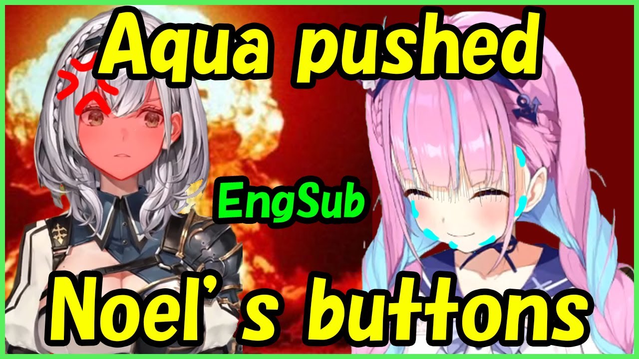 Shirogane Noel/Minato Aqua - Aqua pushed Noel's buttons