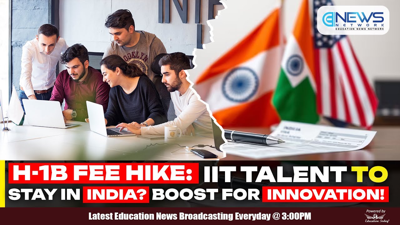 H-1B Fee Hike: IIT Talent to Stay in India? Boost for Innovation! | Top 5&nbsp;Education&nbsp;News.