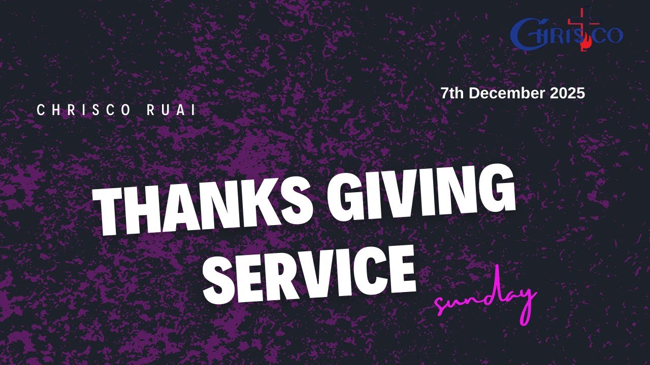 THANKSGIVING SERVICE|| 7TH DECEMBER 2025||