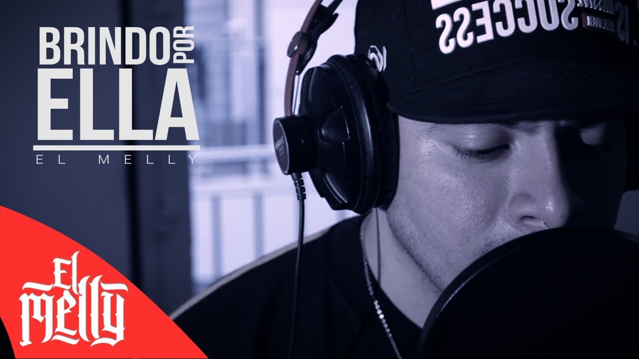 El Melly - Brindo Por Ella (Video Estudio)