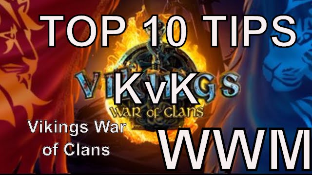 Top 10 Tips for KvK Vikings War of Clans