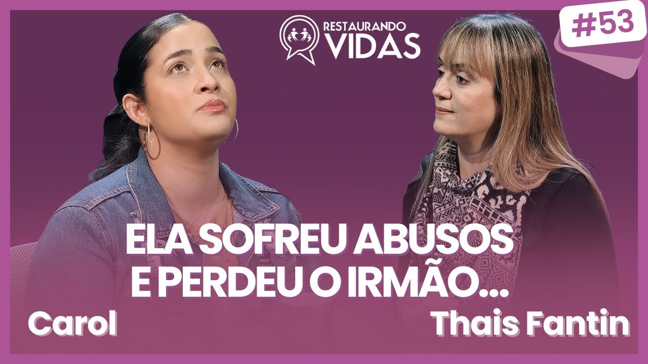 Feridas Profundas, Perdão Verdadeiro: A História de Superação da Carol