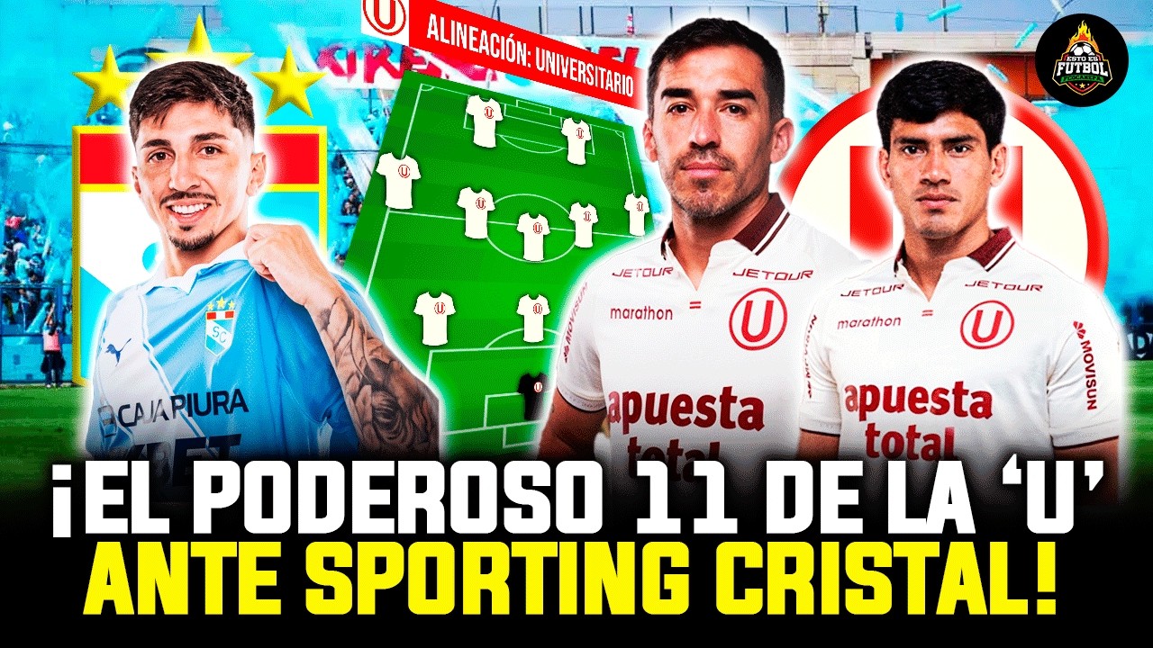 ¡UNA MÁQUINA! El PODEROSO 11 de UNIVERSITARIO ante SPORTING CRISTAL