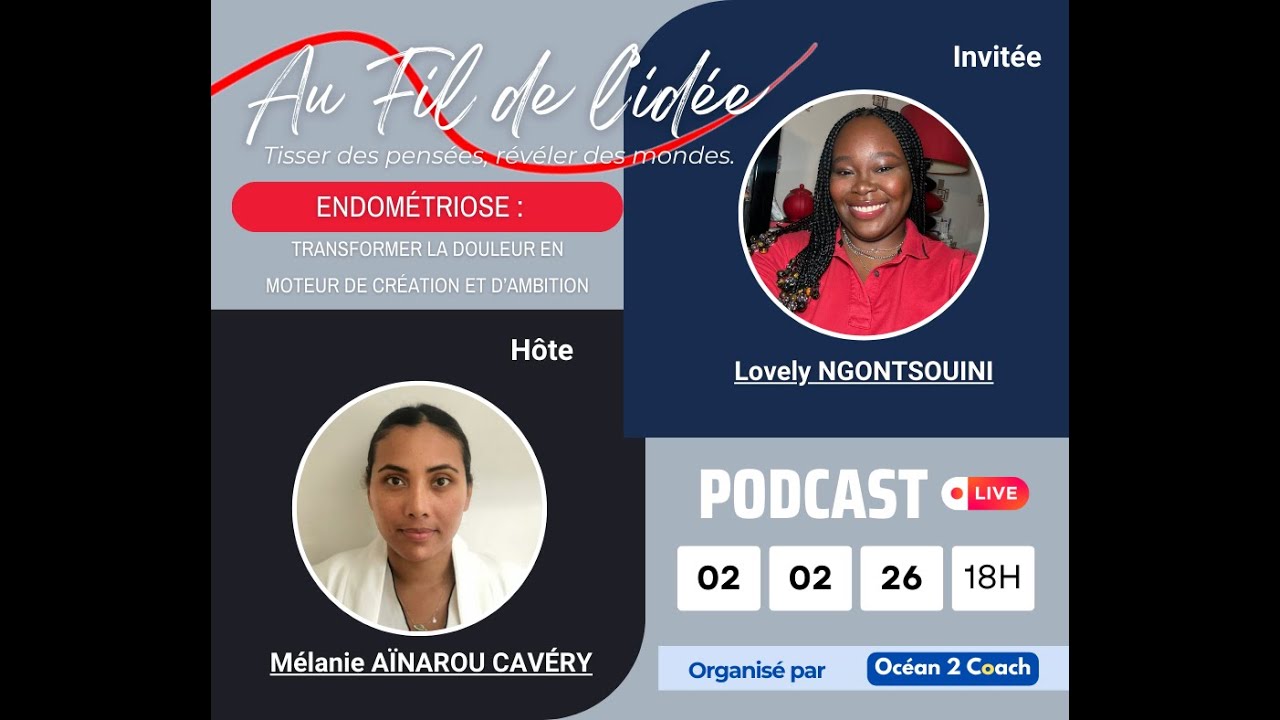 Podcast Au Fil de L'idée #15 : L'endométriose, une conversation avec Lovely NGONTSOUINI