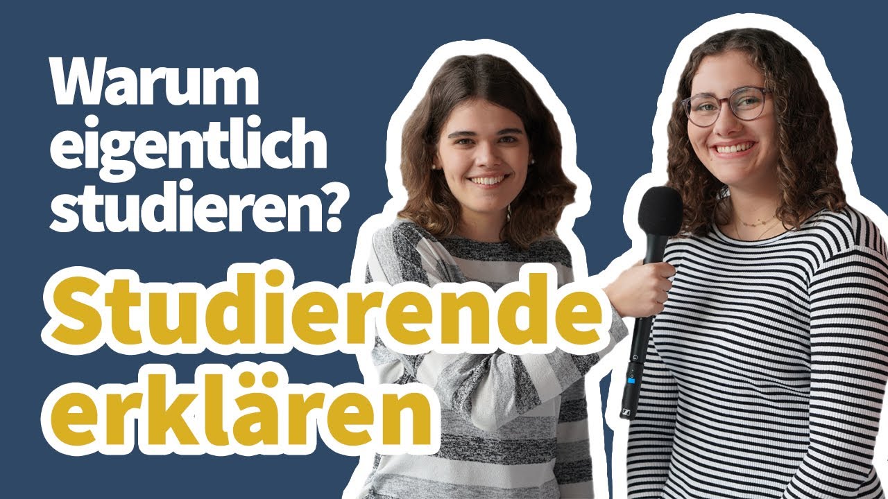 Warum eigentlich studieren? Studierende erkl&auml;ren