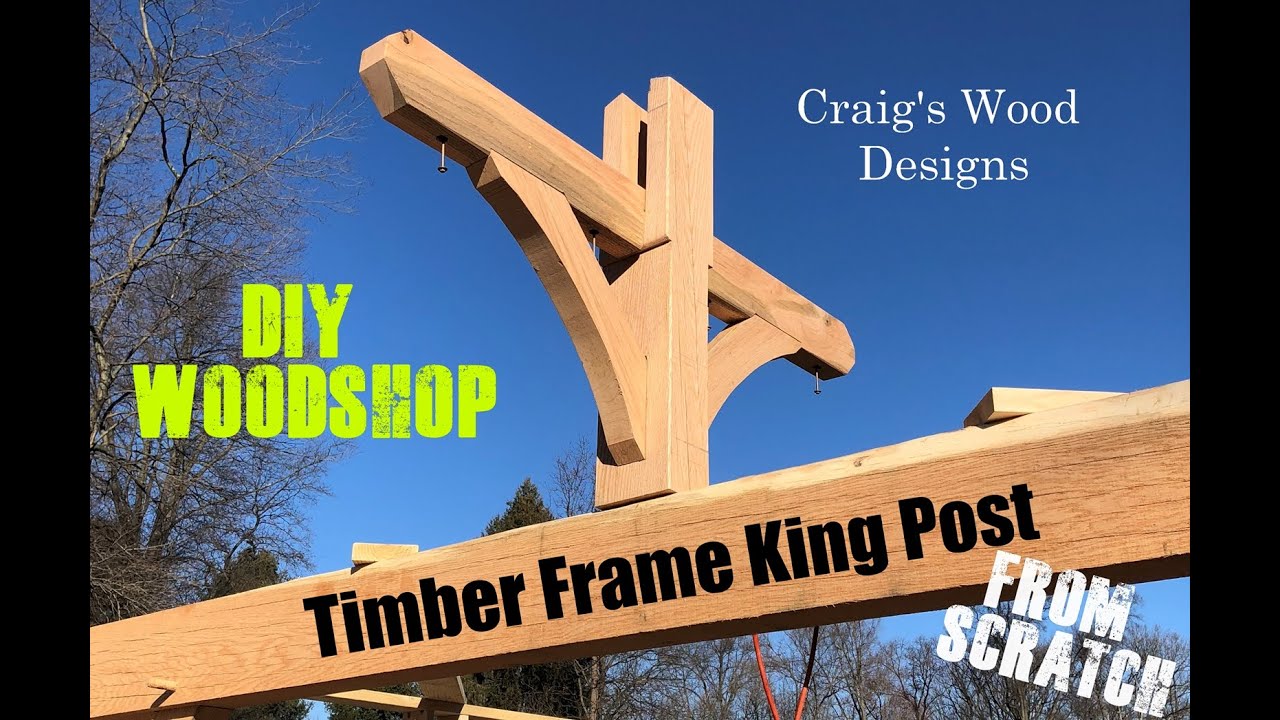 Timber Framing from Scratch: making a King Post